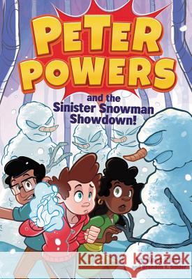 Peter Powers and the Sinister Snowman Showdown! Kent Clark Dave Bardin Brandon T. Snider 9780316546287 Little, Brown Books for Young Readers - książka