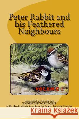 PETER RABBIT and his FEATHERED NEIGHBOURS vol 1 Burgess, Thornton W. 9781482681857 Createspace - książka