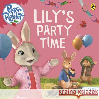 Peter Rabbit Animation: Lily's Party Time Beatrix Potter 9780723295969 Penguin Random House Children's UK - książka