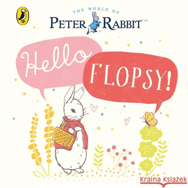 Peter Rabbit: Hello Flopsy! Beatrix Potter 9780241324349 Penguin Random House Children's UK - książka