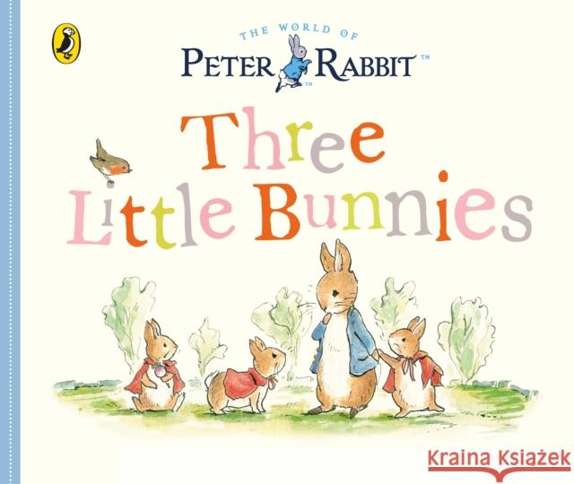 Peter Rabbit Tales: Three Little Bunnies Beatrix Potter 9780241291740 Penguin Random House Children's UK - książka