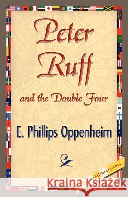 Peter Ruff and the Double Four E. Phillips Oppenheim 9781421841229 1st World Library - książka