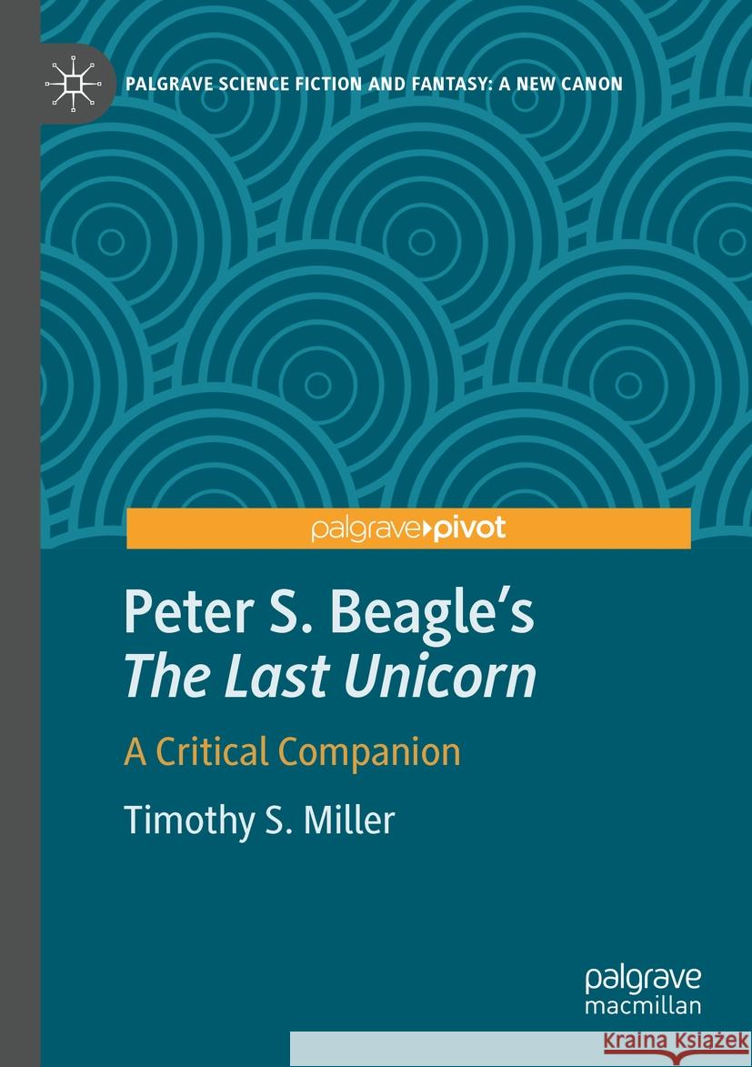 Peter S. Beagle's “The Last Unicorn” Timothy S. Miller 9783031534270 Springer Nature Switzerland - książka