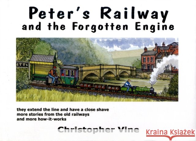 Peter's Railway and the Forgotten Engine Christopher G. C. Vine 9780955335938 Christopher Vine - książka