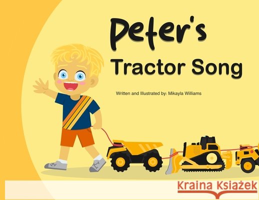 Peter's Tractor Song Williams, Mikayla 9798349350788 Mikayla Williams - książka