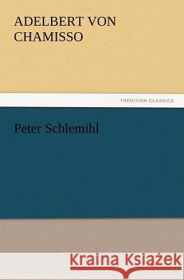 Peter Schlemihl Adelbert Von Chamisso 9783847226482 Tredition Classics - książka