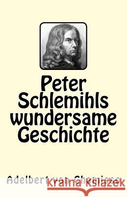 Peter Schlemihls wundersame Geschichte Von Chamisso, Adelbert 9781542851145 Createspace Independent Publishing Platform - książka