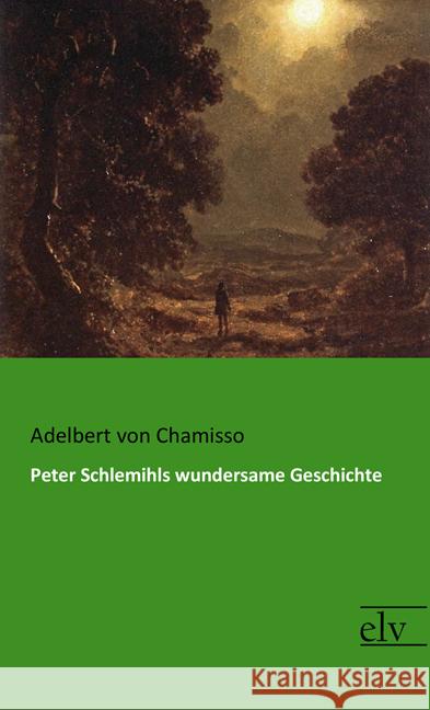 Peter Schlemihls wundersame Geschichte Chamisso, Adelbert von 9783959092036 Europäischer Literaturverlag - książka