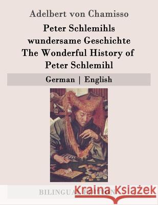 Peter Schlemihls wundersame Geschichte / The Wonderful History of Peter Schlemihl: German - English Hedge, Frederic H. 9781507682944 Createspace - książka
