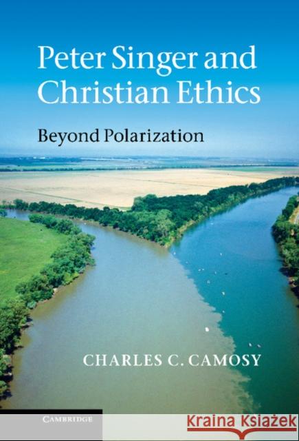 Peter Singer and Christian Ethics Camosy, Charles C. 9780521199155 Cambridge University Press - książka