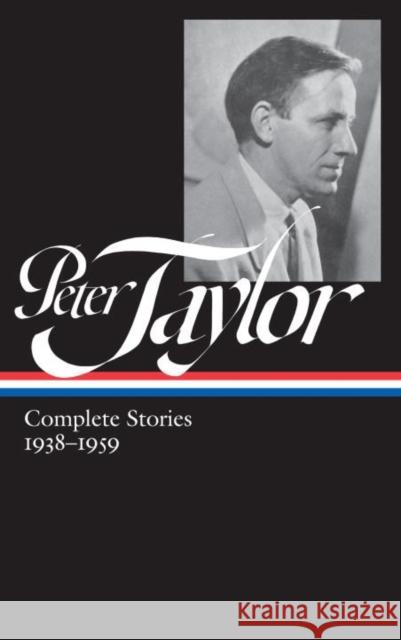 Peter Taylor: Complete Stories 1938-1959 (Loa #298) Peter Taylor Ann Beattie 9781598535426 Library of America - książka