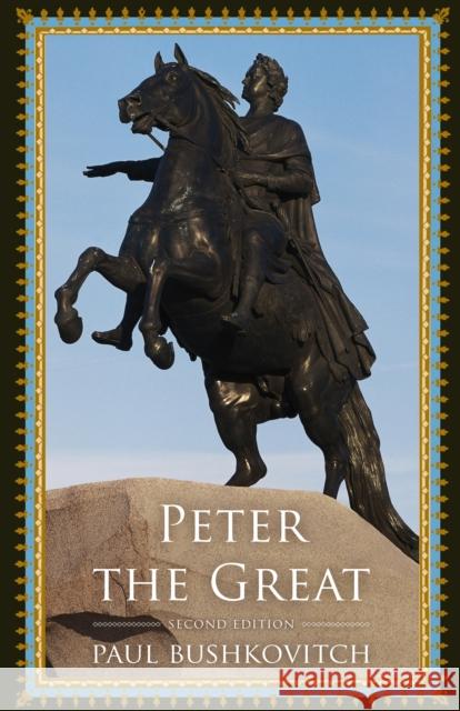 Peter the Great Paul Bushkovitch 9781442254619 Rowman & Littlefield Publishers - książka