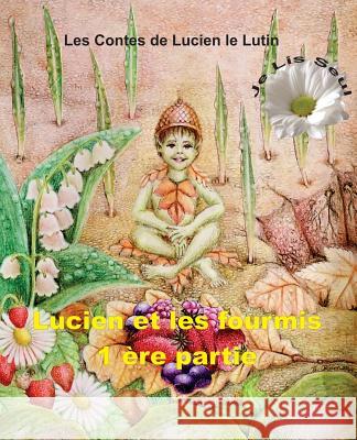 Peter the Pixie: Lucien et les Fourmis 1er Partie - Je Lis Seul Gedall, Gary Edward 9782940535606 From Words to Worlds - książka