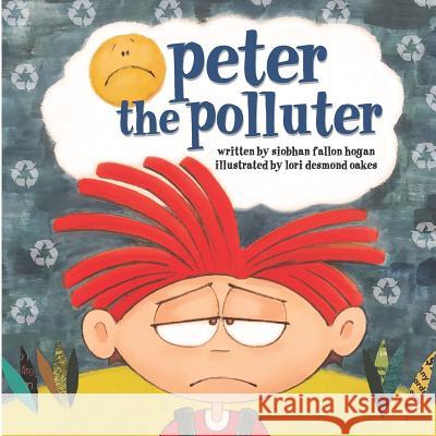 Peter the Polluter Lori Desmond Oakes Siobhan Fallon Hogan 9781092387873 Independently Published - książka