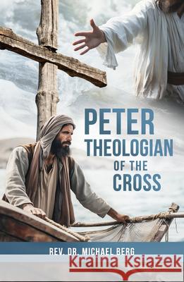 Peter, Theologian of the Cross Michael Berg 9780810033559 Northwestern Publishing House - książka