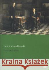 Peter und Alexej Mereschkowski, Dmitri 9783862675296 Europäischer Literaturverlag - książka