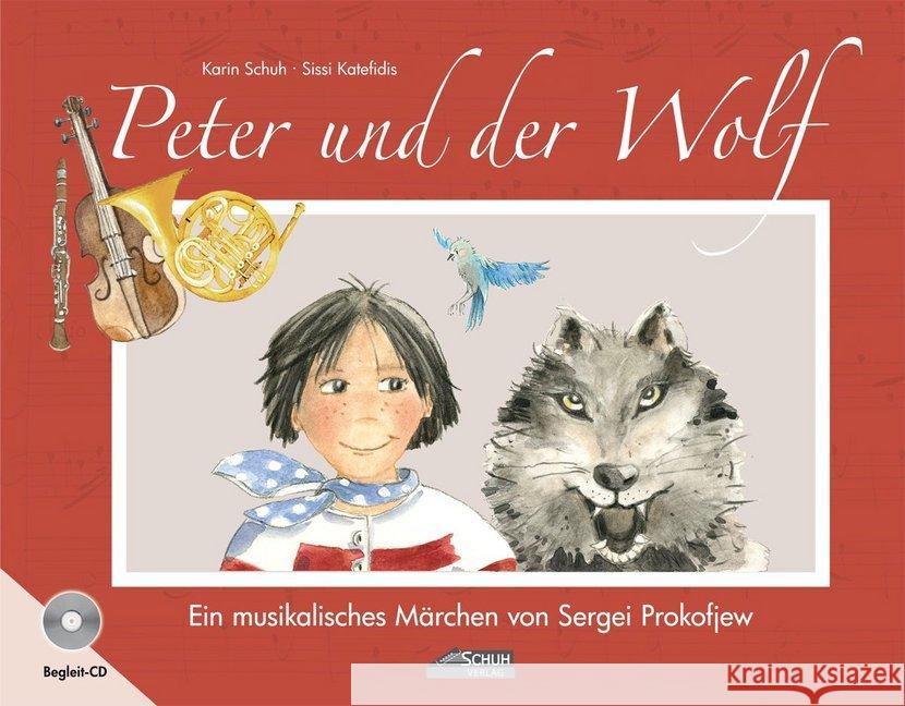 Peter und der Wolf, m. 1 Audio-CD : Ein musikalisches Märchen von Sergei Prokofjew Schuh, Karin 9783931862800 Schuh - książka