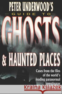 Peter Underwood's Guide to Ghosts & Haunted Places Peter Underwood 9781727651805 Createspace Independent Publishing Platform - książka