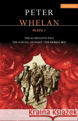 Peter Whelan Plays: 1: The Accrington Pals/The School of Night/The Herbal Bed Whelan, Peter 9780413773050 Methuen - książka