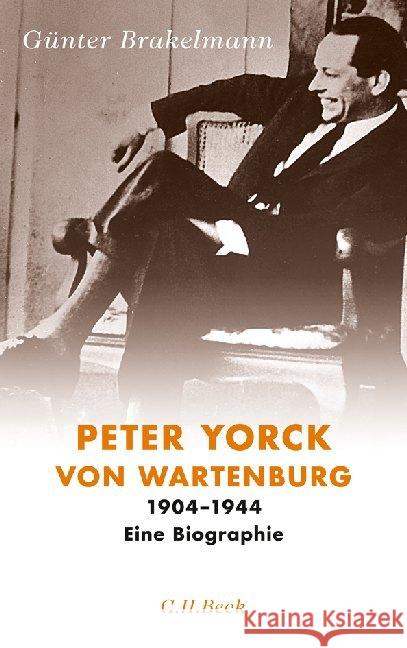 Peter Yorck von Wartenburg : 1904-1944. Eine Biographie Brakelmann, Günter 9783406630194 Beck - książka