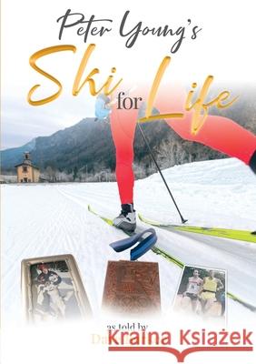 Peter Young: Ski for Life Dave Barker 9780244833640 Lulu.com - książka