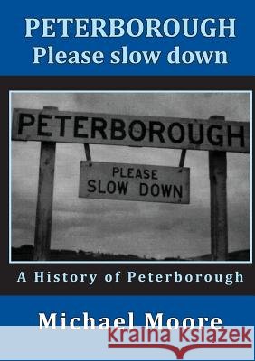 Peterborough - Please slow down Moore, Michael 9781925138443 Connor Court Pub. - książka