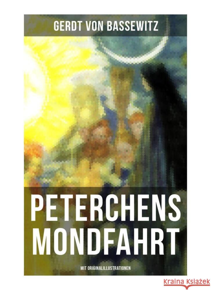 Peterchens Mondfahrt (Mit Originalillustrationen) Bassewitz, Gerdt von 9788027254989 Musaicum Books - książka
