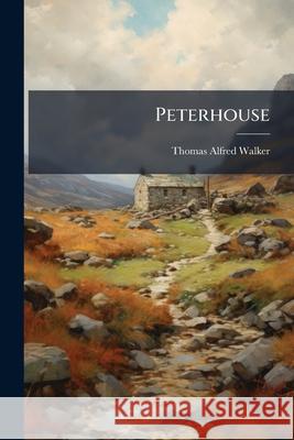 Peterhouse Thomas Alfre Walker 9781144447807  - książka