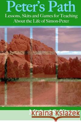 Peter's Path: Lessons, Skits and Games for Teaching About the Life of Simon-Peter Kientz, Michael S. 9781480117440 Createspace - książka