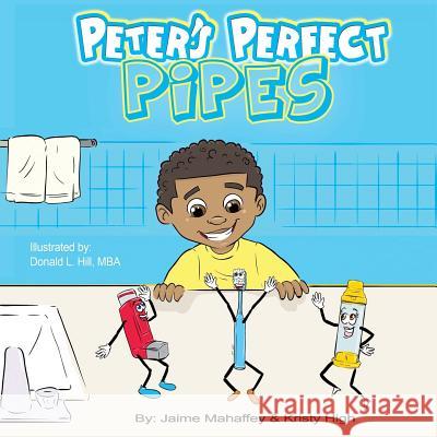 Peter's Perfect Pipes Jaime Mahaffey Kristy High Donald L. Hil 9781979629980 Createspace Independent Publishing Platform - książka