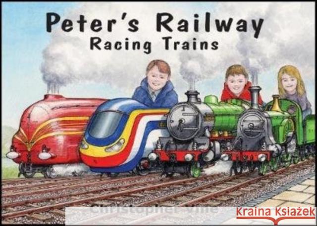 Peter's Railway - Racing Trains Christopher Vine 9781908897091 Christopher Vine - książka