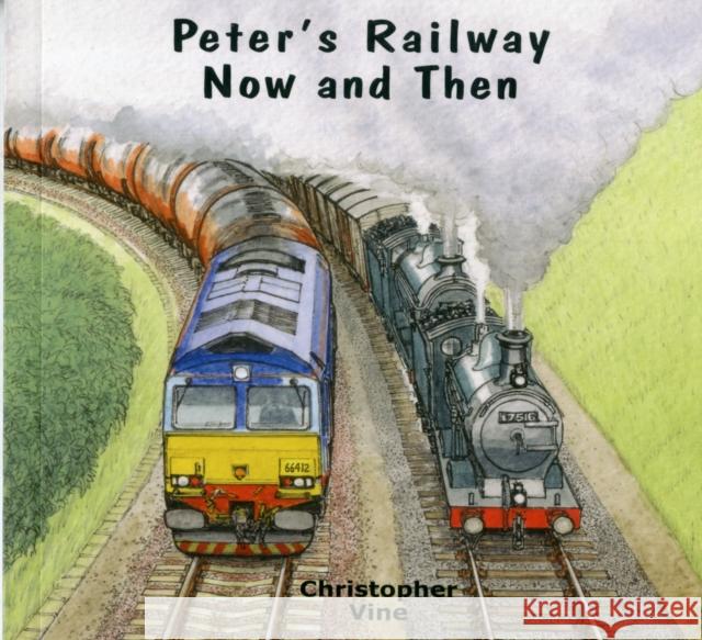 Peter's Railway Now and Then Christopher G. C. Vine 9781908897008 Christopher Vine - książka