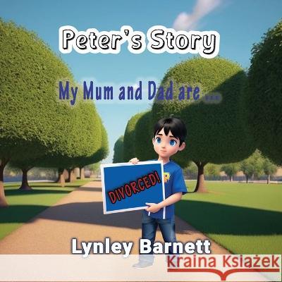 Peter\'s Story: My Mum and Dad are ... Divorced! Lynley Barnett 9781922727725 Linellen Press - książka