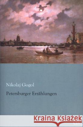 Petersburger Erzählungen Gogol, Nikolai Wassiljewitsch 9783862676941 Europäischer Literaturverlag - książka