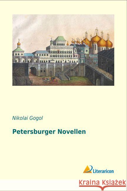 Petersburger Novellen Gogol, Nikolai Wassiljewitsch 9783956974236 Literaricon - książka