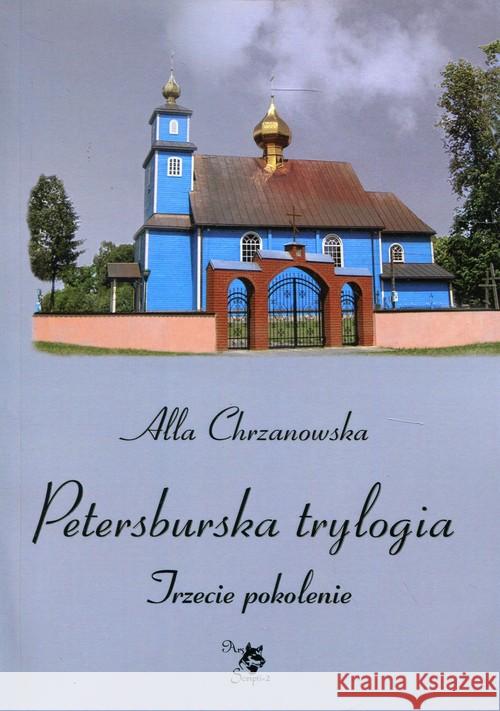 Petersburska trylogia T.3 Trzecie pokolenie Chrzanowska Alla 9788360472071 Ars Scripti-2 - książka