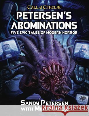 Petersen's Abominations: Tales of Sandy Petersen Sandy Petersen Mike Mason 9781568824529 Chaosium - książka