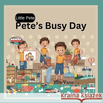 Pete's Busy Day Ella Vane 9798326485472 Independently Published - książka