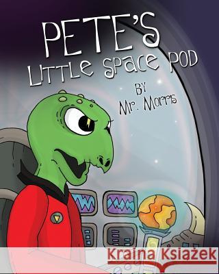 Pete's Little Space Pod MR Morris 9781480283282 Createspace Independent Publishing Platform - książka
