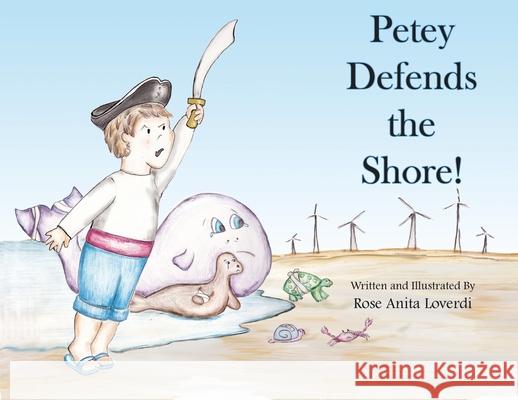Petey Defends the Shore Rose Anita Loverdi 9781968376017 Rose Design Productions, LLC - książka