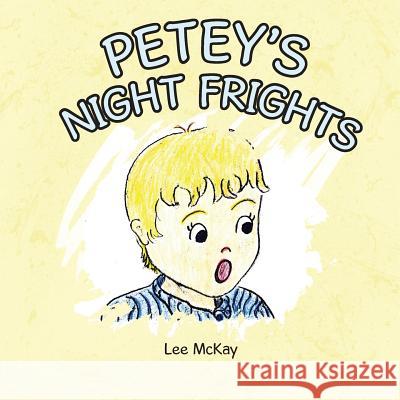 Petey's Night Frights Lee McKay 9781412082426 Trafford Publishing - książka