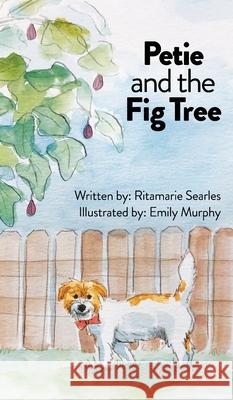 Petie and the Fig Tree Ritamarie Searles Emily Murphy 9781087847962 Ritamarie Searles - książka