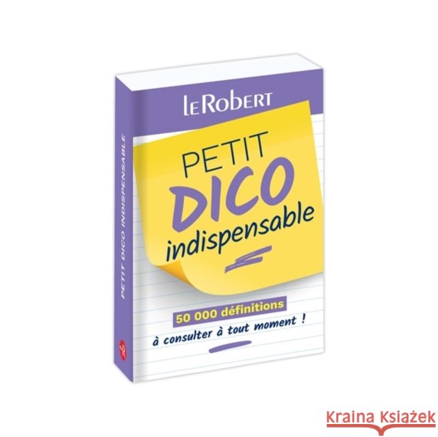 Petit Dico Indispensable: Small pocket edition of the Le robert dictionary  9782321020110 Le Robert - książka