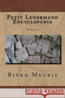 Petit Lenormand encyclopedia: Volume 1 Meuris, Bjorn 9781984398581 Createspace Independent Publishing Platform - książka