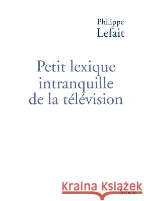 Petit lexique intranquille de la t?l?vision Lefait-P 9782234064577 Stock - książka