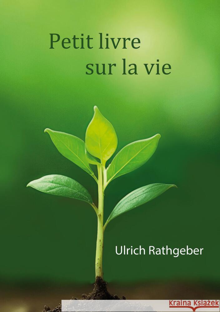Petit livre sur la vie: L'essentiel en termes simples Ulrich Rathgeber 9783384482624 Tredition Gmbh - książka