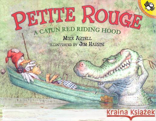 Petite Rouge: A Cajun Red Riding Hood Mike Artell Jim Harris 9780142500705 Puffin Books - książka