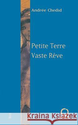Petite Terre, Vaste R?ve Chedid-A 9782720214646 Fayard - książka