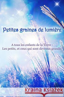 Petites graines de lumière Zanella, Laure 9781519630568 Createspace Independent Publishing Platform - książka