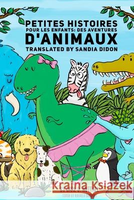 Petites Histoires Pour Les Enfants: Des Aventures D'Animaux Didon, Sandia 9781726838405 Independently Published - książka